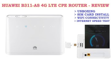 Huawei B311As 4G LTE Router Unboxing, Sim card installation, WIFI connectivity & internet speed test