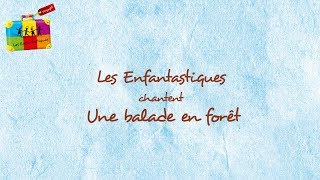 UNE BALADE EN FORET - Les Enfantastiques