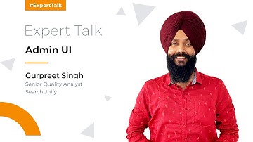 Expert Talk : Admin UI | SearchUnify