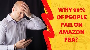 Why 99% of People Fail on Amazon FBA. Top 5 Mistakes