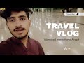Islamabad international airport full  raja wajahat vlogs 
