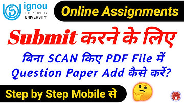 Online Assignments Submit करने के लिए बिना Scan किए PDF File में Question Paper Add कैसे करें?