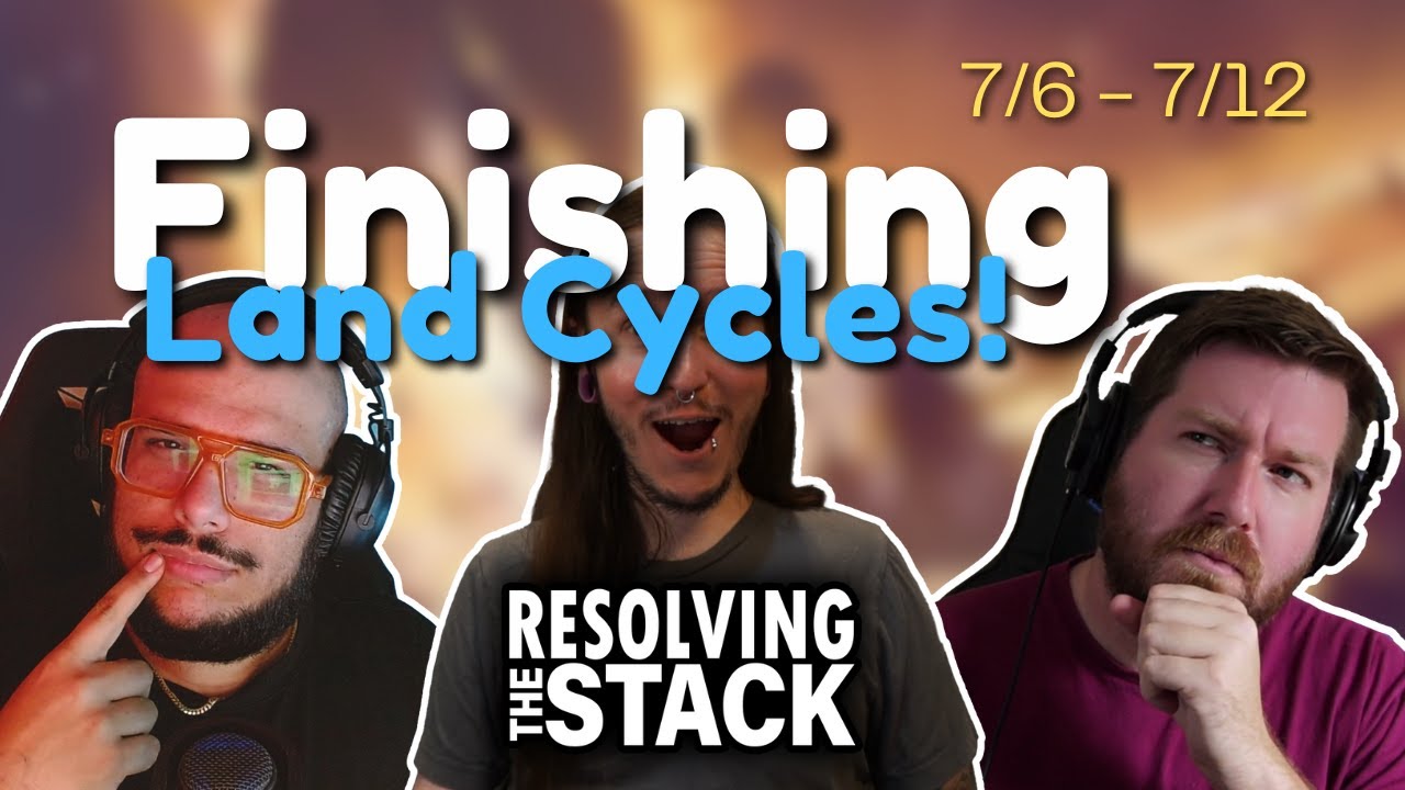 Finally Finishing Land Cycles!! | Weekly MTG News Recap