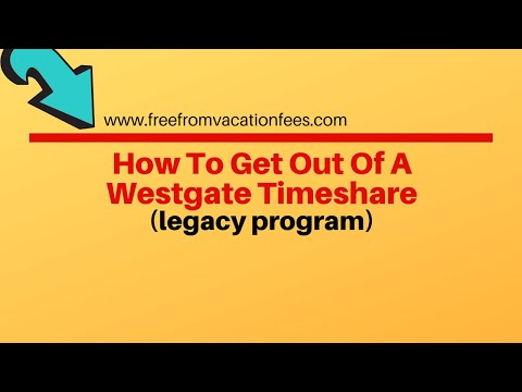 How To Get Out Of A Westgate Timeshare (legacy program)