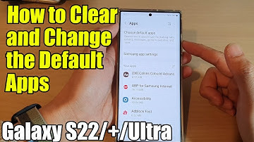 Galaxy S22/S22+/Ultra: How to Clear and Change the Default Apps