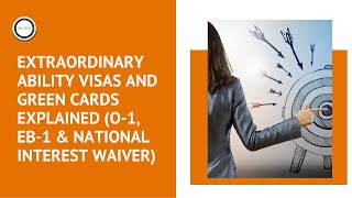 Extraordinary Ability Visas and Green Cards Explained (O-1, EB-1 & National Interest Waiver (NIW)