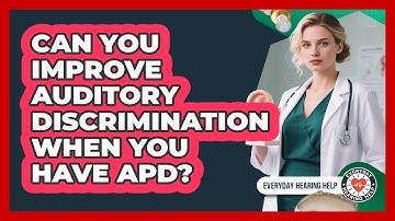 Can You Improve Auditory Discrimination When You Have APD? - Everyday Hearing Help