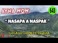 NASAPA A NASPAK | AYNA WOW 643 | ILOCANO COMEDY DRAMA | Jovie Almoite