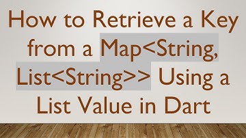How to Retrieve a Key from a Map String, List String   Using a List Value in Dart