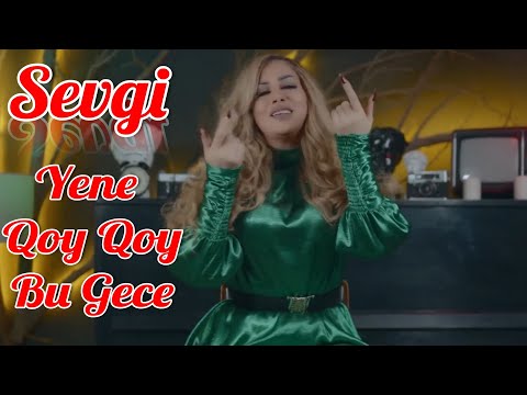 Sevgi - Yene Qoy Qoy Bu Gece 2022 Klip Tik Tok Akimi