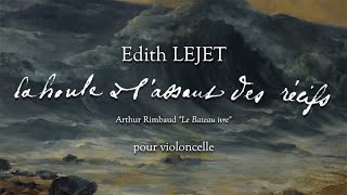Edith LEJET : "La Houle à l'assaut des récifs" - Alexis Descharmes, violoncelle