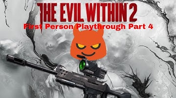 The Evil Within 2 - Playthrough Part 4 - First Person Mode