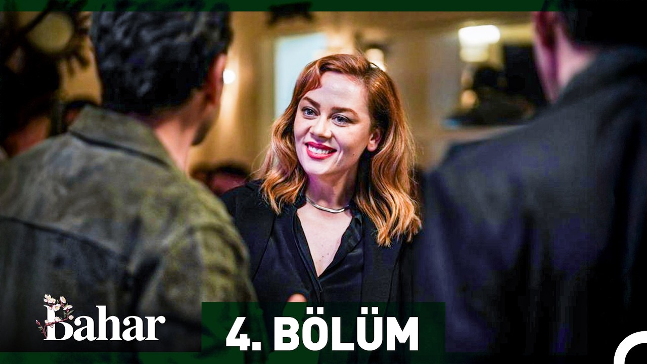 Bahar 4.Bölüm (Uzun Versiyon)