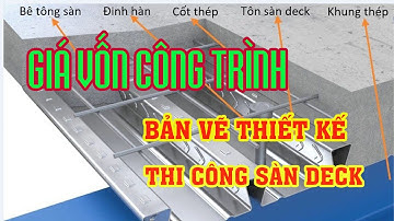 Đọc hiểu bản vẽ sàn Deck : Giá vốn công trình (project cost price)