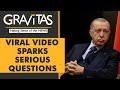 Gravitas: Is Recep Tayyip Erdogan not keeping well?