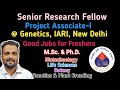 Current opening of SRF &amp; Project Associate-I at Division of Genetics, IARI, New Delhi !