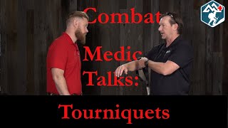 Combat Medic Talks: Tourniquets