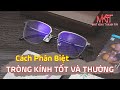 ** 2 Cách phân biệt tròng kính tốt và thường đơn giản tại nhà