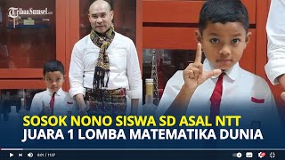 MENGENAL Sosok Nono Siswa SD dari NTT, Juara 1 Lomba Matematika Dunia yang Suka Baca Alkitab
