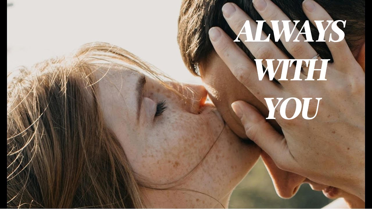 Always With You (Lyrics) | Most Romantic Love Song 2025 - YouTube