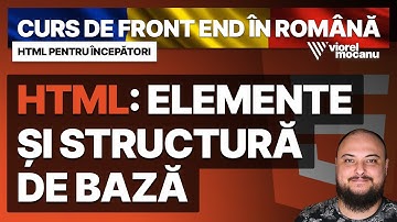 #HTML: Elemente și structură de bază – Curs de Front End Development în Română
