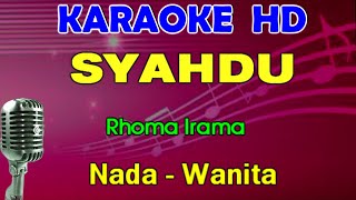 SYAHDU - Rhoma Irama | KARAOKE Nada Wanita || SlowRock