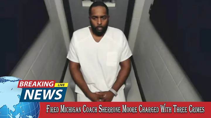 Fired Michigan Coach Sherrone Moore Charged With Three Crimes: What We Know