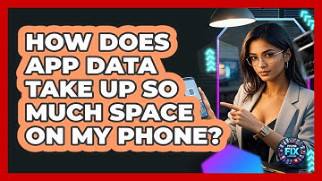 How Does App Data Take Up So Much Space On My Phone? - Phone Fix and Features
