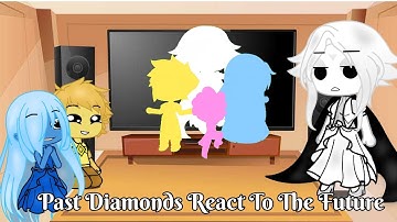 Past Diamonds React To The Future (First Reaction Video)| My Au