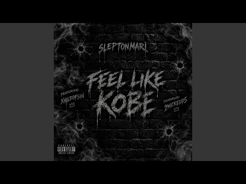 Feel Like Kobe (feat. XhildOfSin & 2wickedd5)