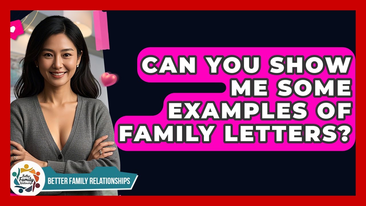 Can You Show Me Some Examples Of Family Letters? - Better Family ...