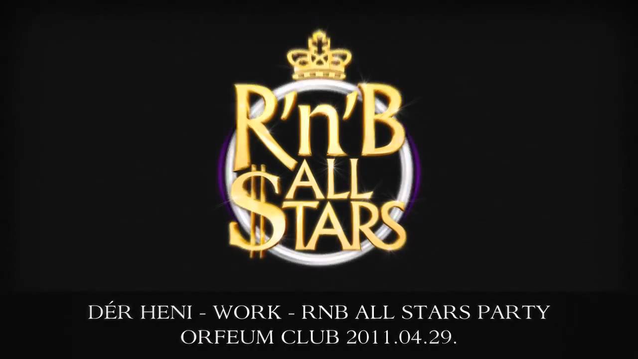 Dér Heni - Work - RnB All Stars party - Orfeum Club 2011.04.29.