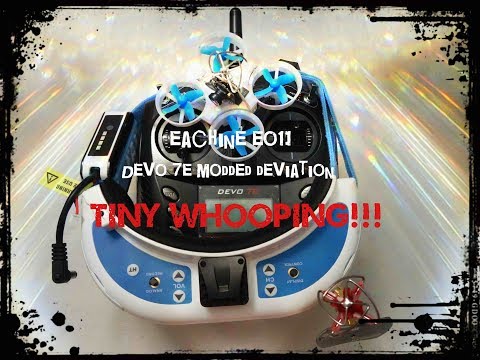 Tiny Whoop - Eachine E011 + Devo 7e Modded Deivation - AWESOME!!! Tiny Whoop - Eachine E011 + Devo 7e Modded Deivation - AWESOME!!!