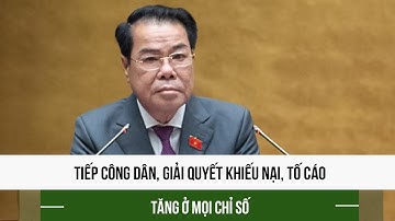 Tiếp công dân, giải quyết khiếu nại, tố cáo tăng ở mọi chỉ số