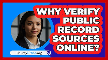 Why Verify Public Record Sources Online? - CountyOffice.org