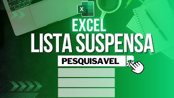 Como Fazer Lista Suspensa Pesquisável no Excel [Validação de Dados] sem VBA
