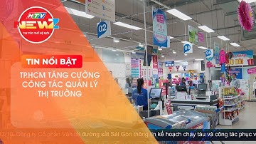 TP.HCM TĂNG CƯỜNG CÔNG TÁC QUẢN LÝ THỊ TRƯỜNG DỊP CUỐI NĂM