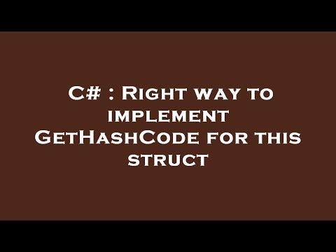 C# : Right way to implement GetHashCode for this struct