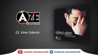 Mahmut Yıldırım - Kime Gidersin
