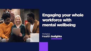 Bupa | Workplace Health Insights Live: Engaging your whole workforce with mental wellbeing screenshot 3