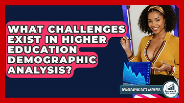 What Challenges Exist In Higher Education Demographic Analysis? - Demographic Data Answers