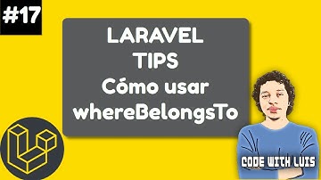 Laravel Tips: Cómo usar whereBelongsTo