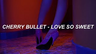 Cherry Bullet (체리블렛) - 'Love So Sweet' Easy Lyrics