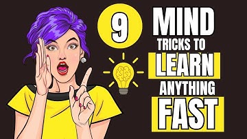9 Mind Tricks to Learn Anything Fast