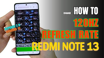 How to Enable 120Hz Refresh Rate On Redmi Note 13 - HyperOS 2.0