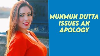 Munmun Dutta Issues An Apology