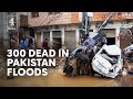 More than 300 dead in Pakistan after heavy floods