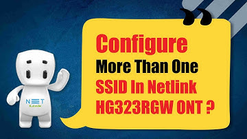 CONFIGURE MORE THAN ONE SSID IN NETLINK HG323RGW ONT -05