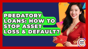 Predatory Loans: How To Stop Asset Loss & Default? - Asian Family Finance Pro