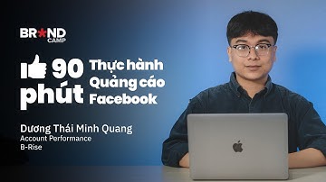 90 phút Thực hành Quảng cáo Facebook (Mr Thái Minh Quang)